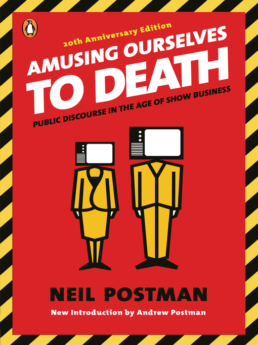 Title details for Amusing Ourselves to Death by Neil Postman - Available